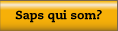 Saps qui som?