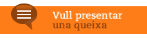 Vull presentar una queixa